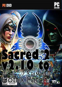 Box art for Sacred 2 v2.10 to v2.12.0 Russian Hotfix Patch