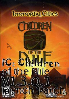 Box art for IC: Children of the Nile v1.3.0.1 French Patch