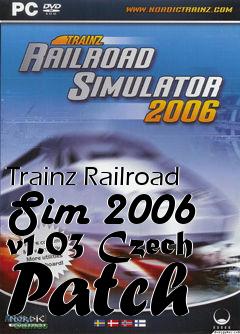 Box art for Trainz Railroad Sim 2006 v1.03 Czech Patch