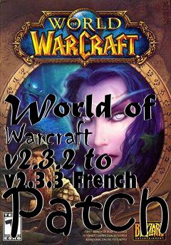 Box art for World of Warcraft v2.3.2 to v2.3.3 French Patch