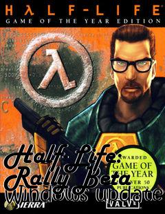 Box art for Half-Life: Rally Beta Windows update