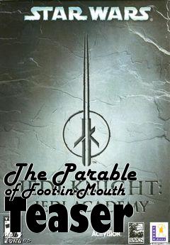 Box art for The Parable of Foot-in-Mouth Teaser