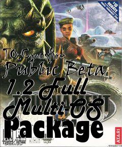 Box art for TO:Crossfire Public Beta 1.2 Full Multi-OS Package