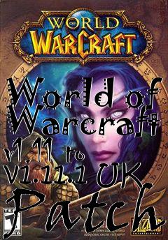 Box art for World of Warcraft v1.11 to v1.11.1 UK Patch