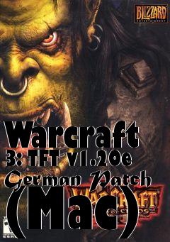 Box art for Warcraft 3: TFT v1.20e German Patch (Mac)