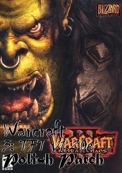 Box art for Warcraft 3: TFT v1.20e Polish Patch