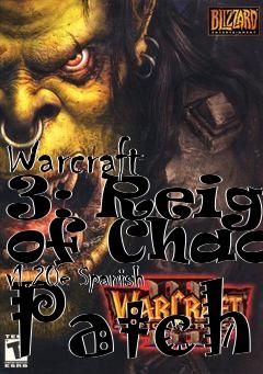 Box art for Warcraft 3: Reign of Chaos v1.20e Spanish Patch