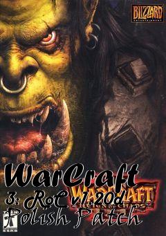 Box art for WarCraft 3: RoC v1.20d Polish Patch