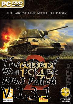 Box art for Theatre of War 2: Kursk 1943 Patch v.1.3.1