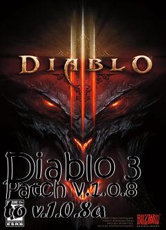 Box art for Diablo 3 Patch v.1.0.8 to v.1.0.8a