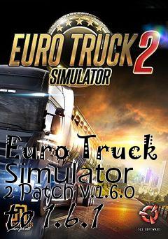 Box art for Euro Truck Simulator 2 Patch v.1.6.0 to 1.6.1