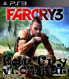 Box art for Far Cry 3 v1.04 Patch