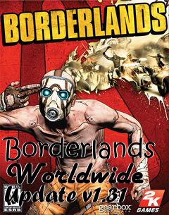 Box art for Borderlands Worldwide Update v1.31