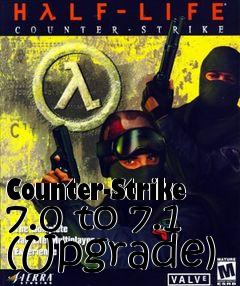 Box art for Counter-Strike 7.0 to 7.1 (Upgrade)