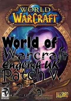 Box art for World of Warcraft English UK Patch v. 3.2.2a