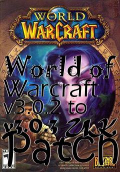 Box art for World of Warcraft v3.0.2 to v3.0.3 UK Patch