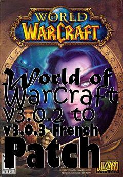 Box art for World of Warcraft v3.0.2 to v3.0.3 French Patch