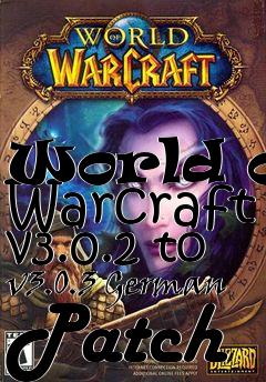 Box art for World of Warcraft v3.0.2 to v3.0.3 German Patch