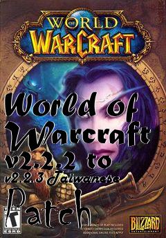 Box art for World of Warcraft v2.2.2 to v2.2.3 Taiwanese Patch