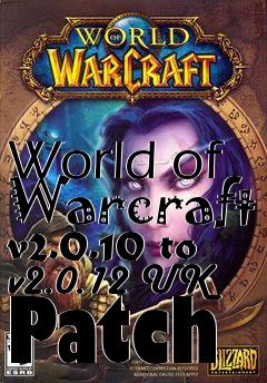 Box art for World of Warcraft v2.0.10 to v2.0.12 UK Patch