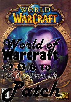 Box art for World of Warcraft v2.0.6 to v2.0.7 French Patch