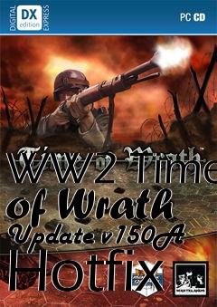 Box art for WW2 Time of Wrath Update v150A Hotfix