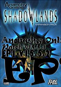 Box art for Anarchy Online Patch v15.5.1 EP1-v15.5.2 EP1