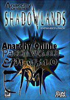 Box art for Anarchy Online Patch v15.0.8 EP1-v15.1.0 EP1