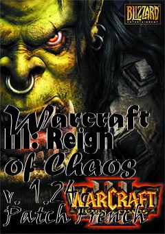 Box art for Warcraft III: Reign of Chaos v. 1.24c Patch French