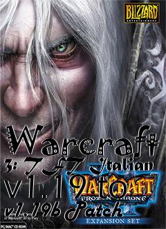 Box art for Warcraft 3: TFT Italian v1.19 to v1.19b Patch