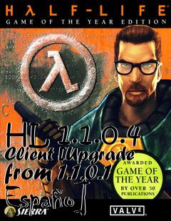 Box art for HL 1.1.0.4 Client [Upgrade from 1.1.0.1 Españo]