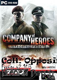Box art for CoH: Opposing Fronts v2.103 French Patch