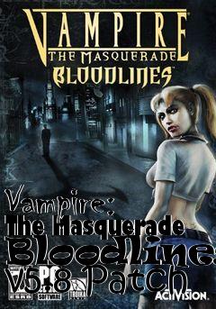 Box art for Vampire: The Masquerade Bloodlines v5.8 Patch