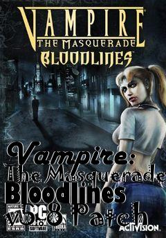 Box art for Vampire: The Masquerade Bloodlines v5.8 Patch