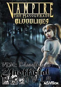 Box art for VtM: Bloodlines Unofficial Patch v 1.4