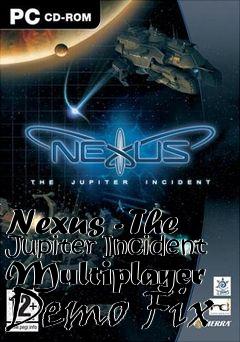 Box art for Nexus - The Jupiter Incident Multiplayer Demo Fix