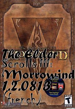 Box art for The Elder Scrolls III: Morrowind 1.2.0813 (french)