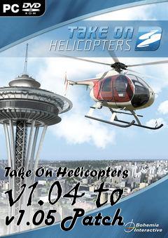 Box art for Take On Helicopters v1.04 to v1.05 Patch