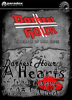 Box art for Darkest Hour: A Hearts of Iron Game v1.03 Patch