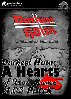 Box art for Darkest Hour: A Hearts of Iron Game v1.03 Patch