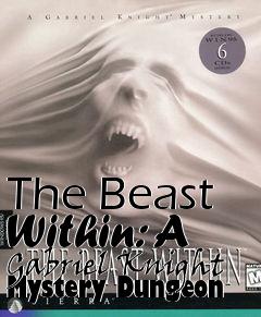Box art for The Beast Within: A Gabriel Knight Mystery