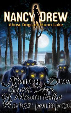 Box art for Nancy Drew - Ghost Dogs Of Moon Lake