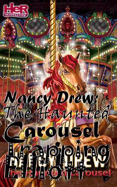 Box art for Nancy Drew: The Haunted Carousel