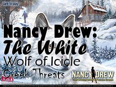 Box art for Nancy Drew: The White Wolf of Icicle Creek