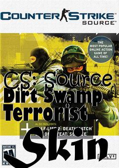 Box art for CS: Source Dirt Swamp Terrorist Skin