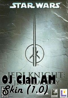 Box art for OJ Clan AM Skin (1.0)