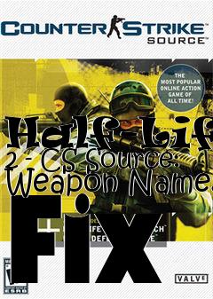 Box art for Half-Life 2 - CS Source: Weapon Names Fix