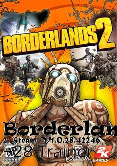 Box art for Borderlands
2 Steam V1.0.28.42246 +28 Trainer