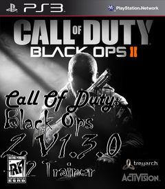 Box art for Call
Of Duty: Black Ops 2 V1.3.0 +12 Trainer