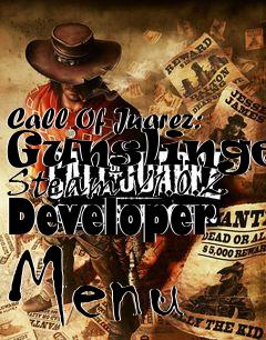 Box art for Call
Of Juarez: Gunslinger Steam V1.0.2 Developer Menu